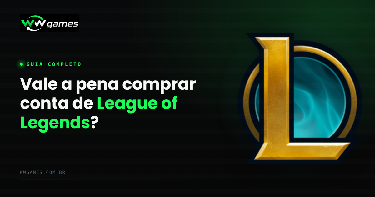 Vale a pena comprar conta de League of Legends? Guia completo