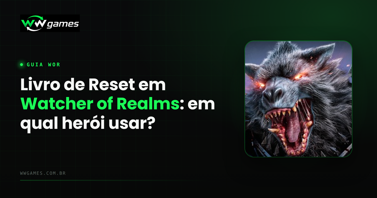 Livro de Reset em Watcher of Realms: Em Qual Herói Usar?